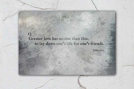 John 15:13, Grunge Scripture Art on Metal - HoneycombProverbs - Wall Decor - Christian Wall Art