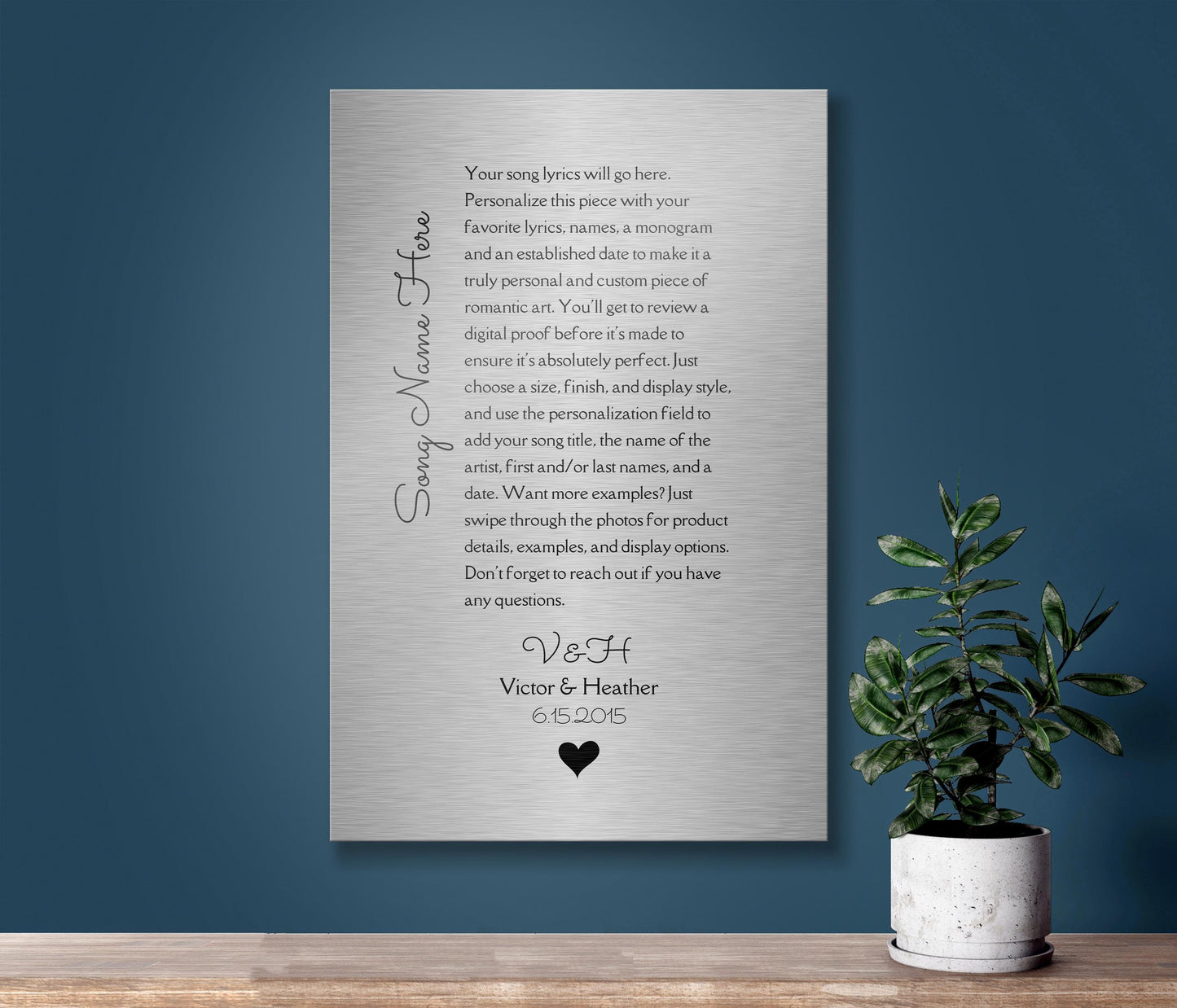 Tin Plaque for couples, is a gorgeous memento that can be personalized with song lyrics, vows or other wording. Tperfect anniversary gift idea, elegant and modern. Also contemporary and sleek Song Plaque for Couples - the perfect anniversary gift for lovers and music-lovers alike. A romantic music-themed gift, personalized with names, an established date, and finished with a delicate heart accent.