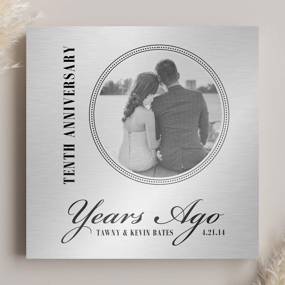 
                  
                    10 Years Ago, 10th Anniversary Photo Sign, Personalized, Gift for 10th anniversary, Photo Tin, Tin Anniversary Plaque, Ten years down sign
                  
                